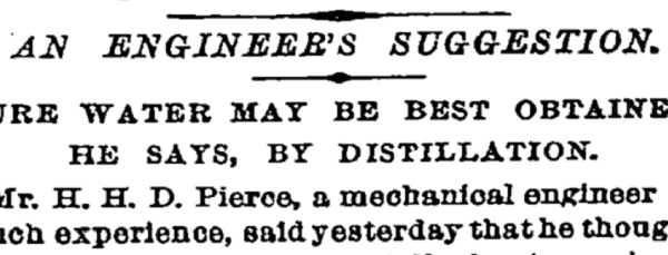 AN ENGINEER’S SUGGESTION FROM 1891: PURE WATER MAY BE BEST OBTAINED BY DISTILLATION