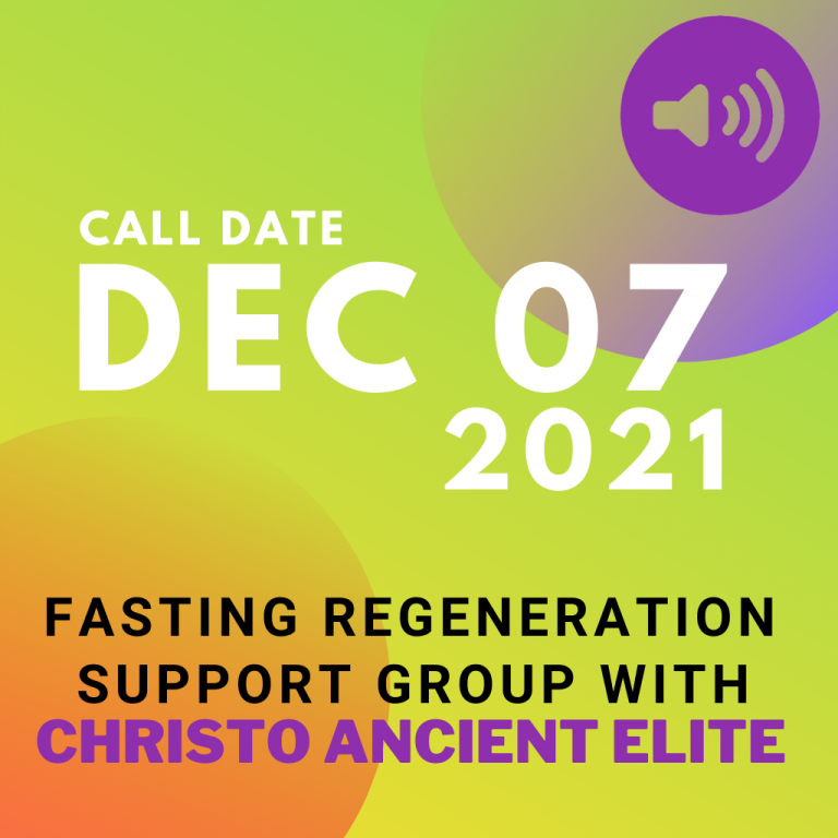 #28 December 07 2021 – Fasting Regeneration Support Group Call [Duration 01:26:48]